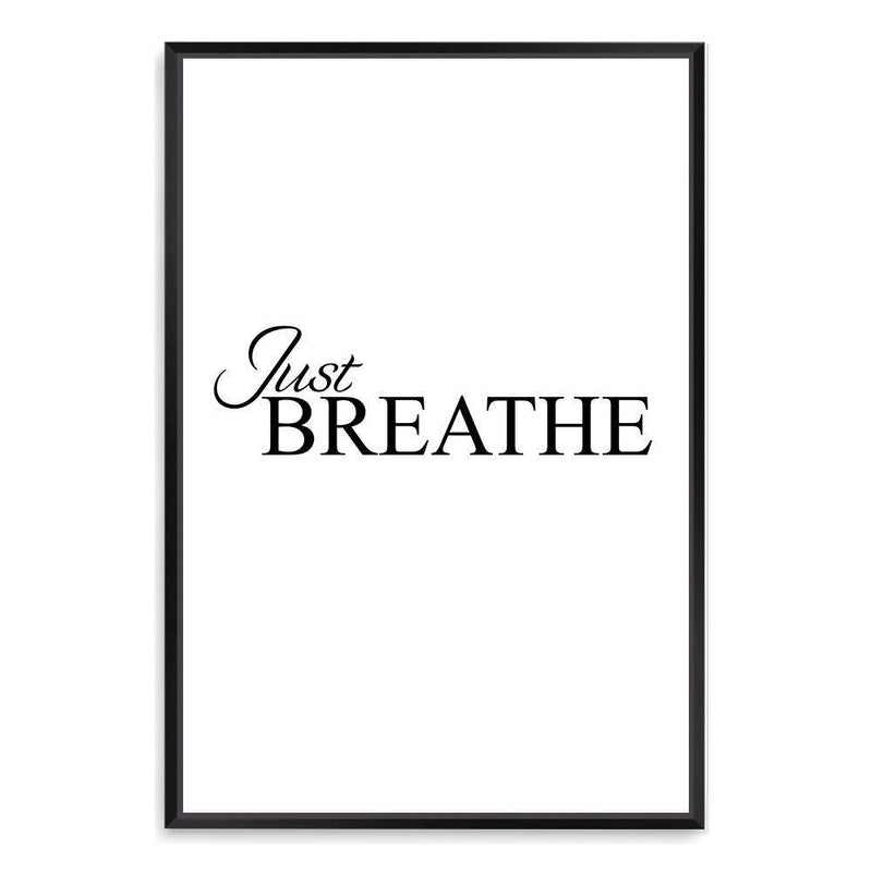Just Breathe-The Paper Tree-black & white,black and white,boho,hamptons,just relax,meditation,monochrome,motivational,neutral,portrait,premium art print,quote,relax,text,typography,wall art,Wall_Art,Wall_Art_Prints